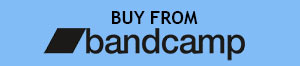 Support the Artist, BUY FROM Bandcamp